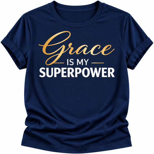 Grace Is My Superpower T-Shirt | Inspirational Faith Graphic Tee for Women