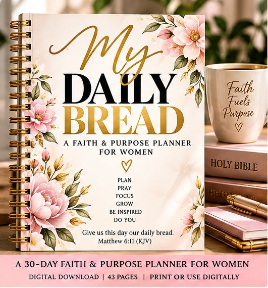 My Daily Bread — 30-Day Faith & Purpose Planner for Women