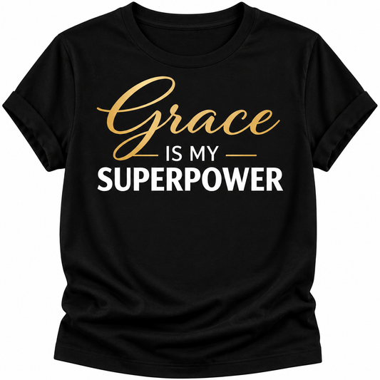 Grace Is My Superpower T-Shirt | Inspirational Faith Graphic Tee for Women