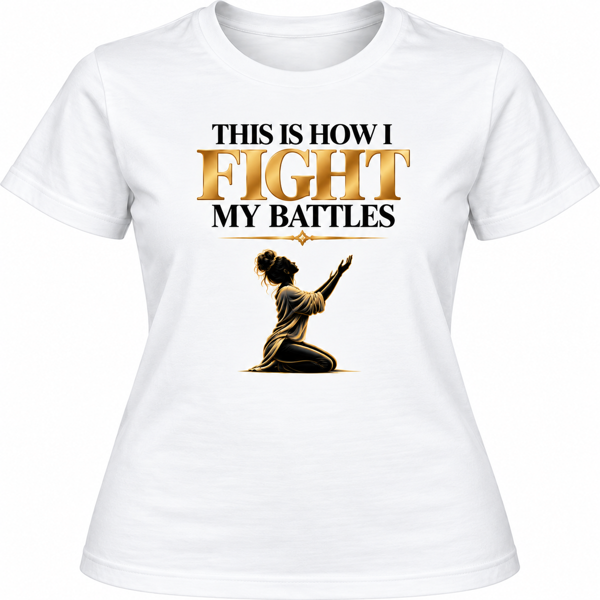This Is How I Fight My Battles Faith T-Shirt – Women’s Christian Prayer Tee