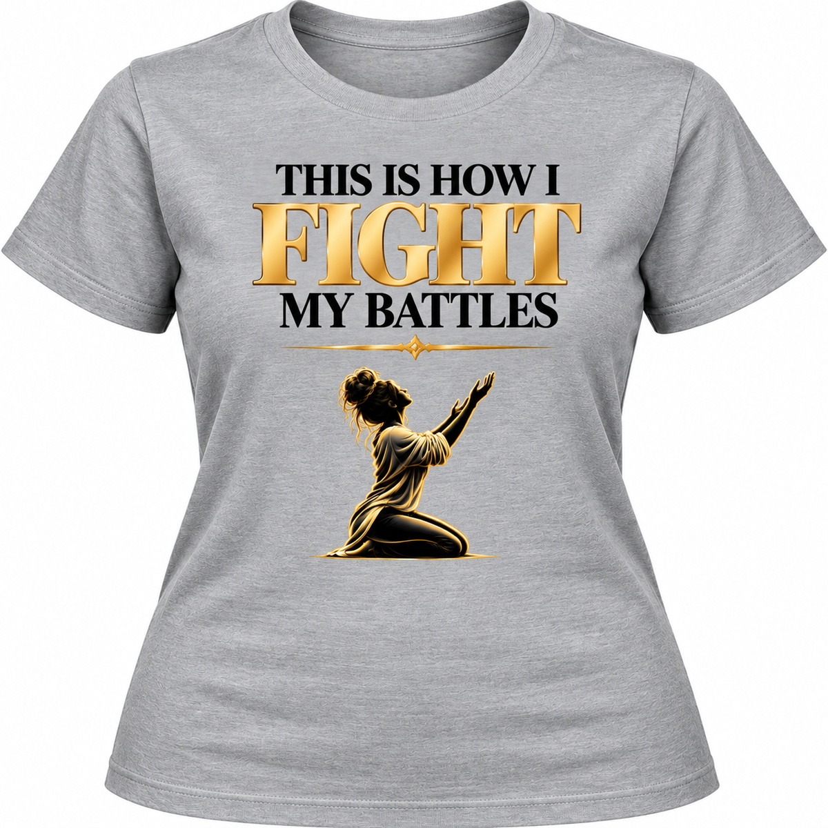 This Is How I Fight My Battles Faith T-Shirt – Women’s Christian Prayer Tee