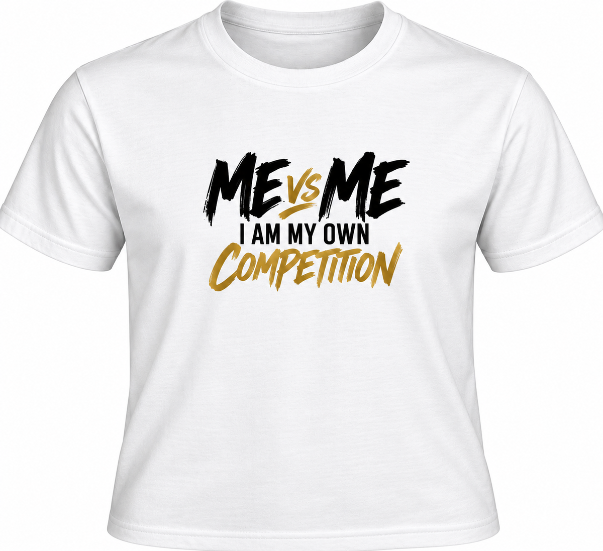 Me vs Me – I Am My Own Competition Motivational T-Shirt