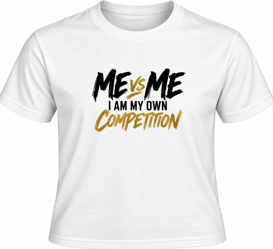 Me vs Me – I Am My Own Competition Motivational T-Shirt