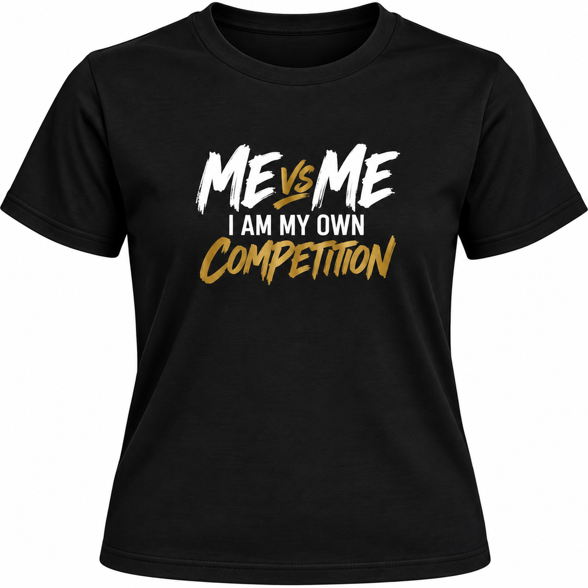 Me vs Me – I Am My Own Competition Motivational T-Shirt