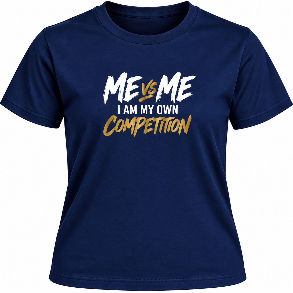 Me vs Me – I Am My Own Competition Motivational T-Shirt
