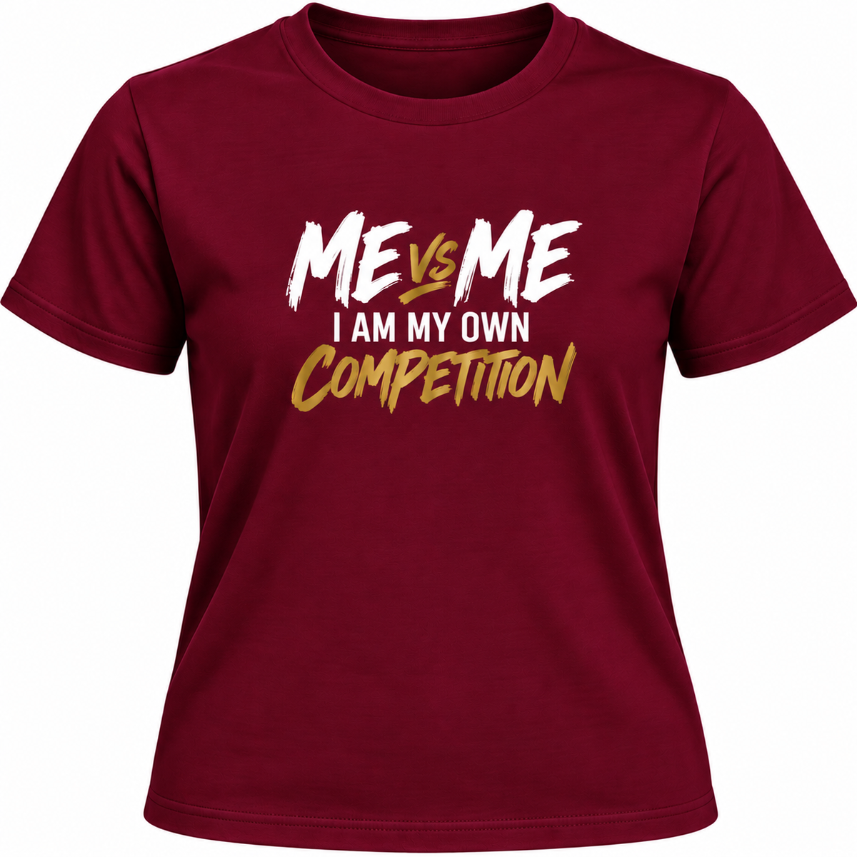 Me vs Me – I Am My Own Competition Motivational T-Shirt